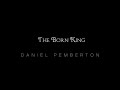 The burn king  daniel pemberton
