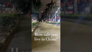 How safe you will live in China? #travelshorts #chineselife