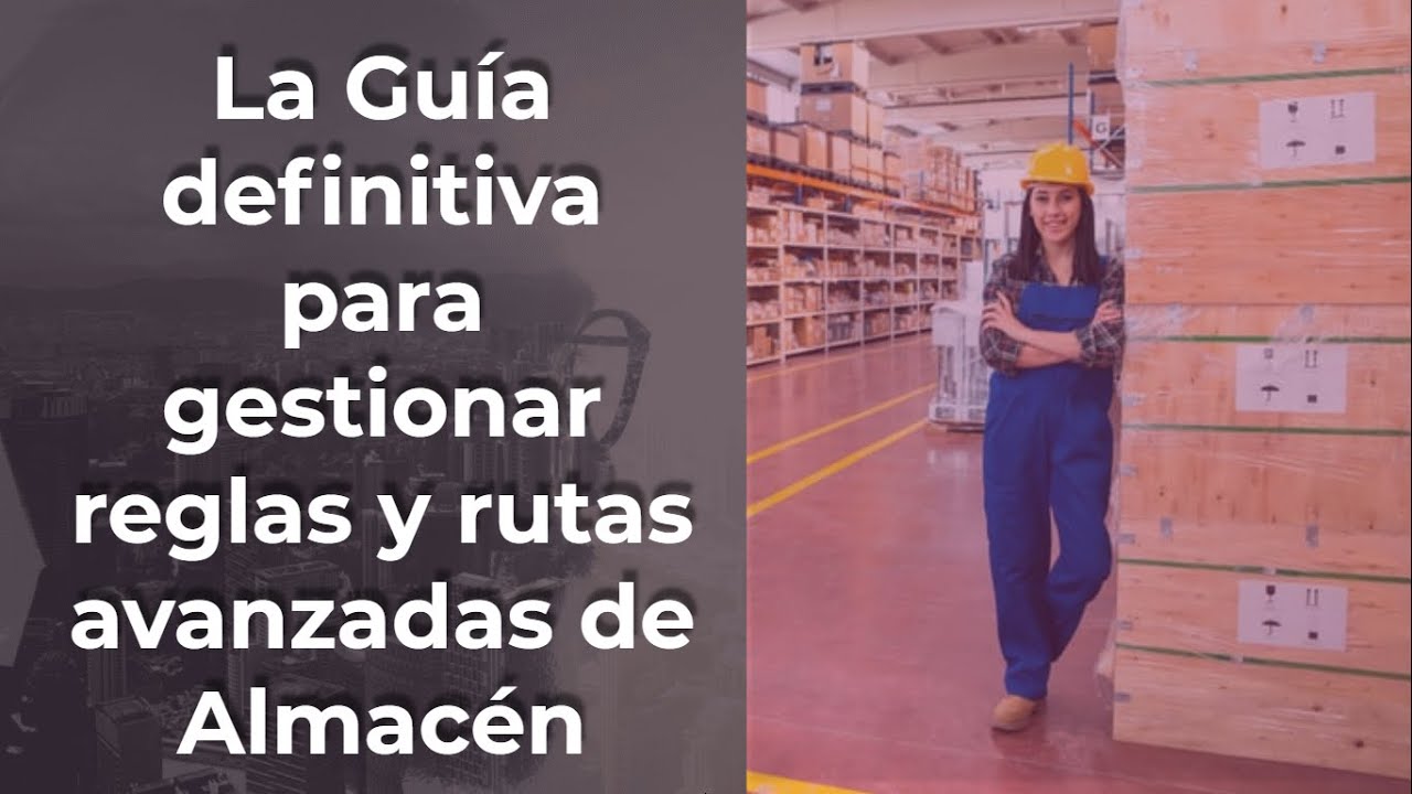 Un almacén mejor gestionado, con #Odoo 14 : Rutas avanzadas. La última guía que necesitarás revisar.
