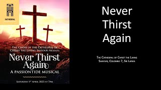 Never Thirst Again - A Passiontide Musical