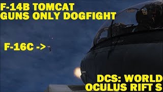 F-14B vs F-16C guns only dogfight - Oculus Rift S Gameplay