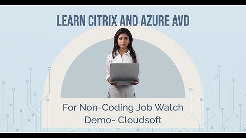 Citrix Virtual apps and Desktops, Azure AVD, Azure admin , ENTRA Admin,Intune Admin Demo 9666019191