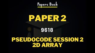 Paper 2 Pseudocode Question Session 2 | 2D Array | 9618