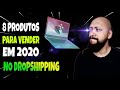 🏅 Top 8 Produtos Para VENDER Em 2020 | Shopify Dropshipping