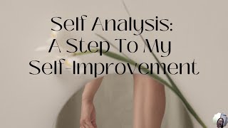 SELF ANALYSIS: A STEP TO SELF-DEVELOPMENT/HOMEROOM GUIDE/SENIOR HIGH SCHOOL/ONLINE DISTANCE LEARNING