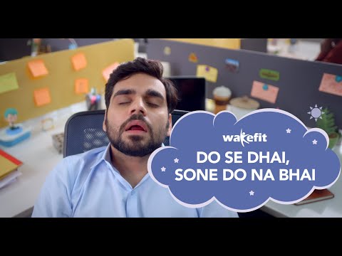 Do Se Dhai, Sone Do Na Bhai (Wakefit supports your Right To Nap)