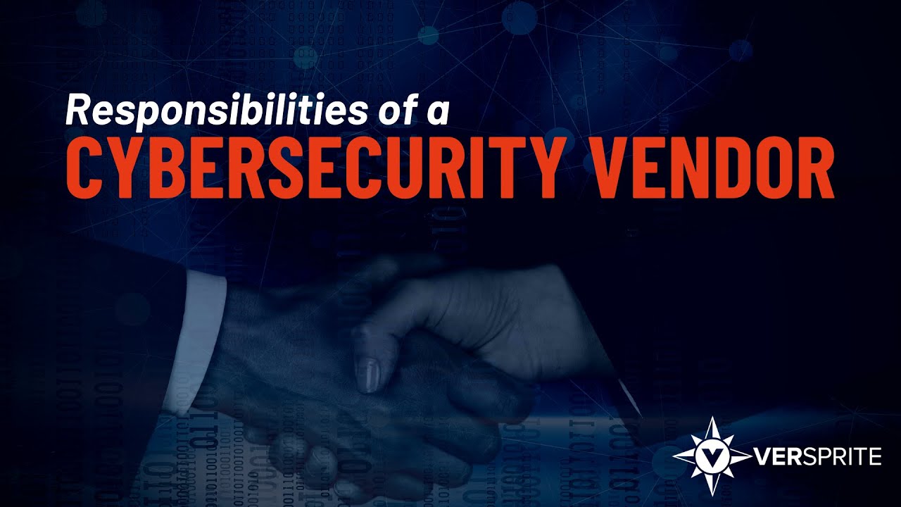 Cybersecurity Professionals: What are the Responsibilities of a Cybersecurity Vendor?