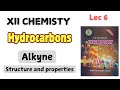Alkyne lec 6 || Structure and properties|| Hydrocarbon class 12 chemistry new book