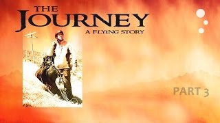 The Journey: A Flying Story (Part Three)