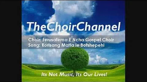 Jerusalema Gospel Choir - Rorisang