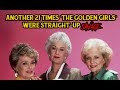 Another 21 times the golden girls were straightup savage