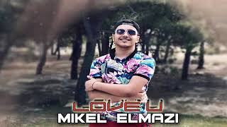 Mikel Elmazi - Love U