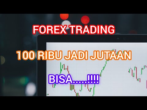 Trading Forex Modal 100 Ribu, Mungkinkah?