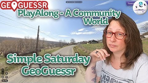 Smooth Saturday GeoGuessr? Play Along of A Community World