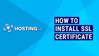 How to install a SSL Certificate | Hosting.uk