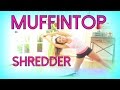 Muffintop Shredder Workout
