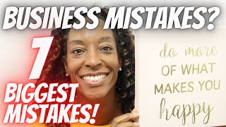 Seven Things Not To Do When Starting A New Business : 7 Biggest Business Mistakes Not To Make!
