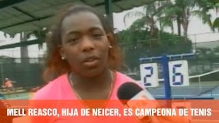 Mell, la hija de Neicer Reasco, es campeona de tenis - En Corto Mell, la hija de Neicer Reasco, es campeona de tenis - En Corto