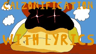 Calzonification With Lyrics