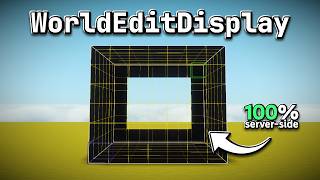 Add Visual Selection Rendering to WorldEdit in Minecraft (100% Server-Side)