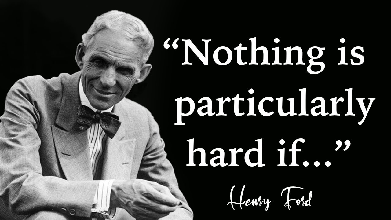 Henry Ford Quotes On Success And Greatness | Quotes From One Of America’s Greatest Pioneers