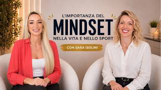 Migliora mentalmente e migliora fisicamente: il mindset cambia tutto | con Sara Isolini ✨