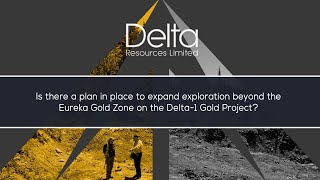 Delta Resources (TSX-V: DLTA) - Exploration beyond the Eureka Gold Zone on the Delta-1 Project
