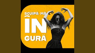 Scuipa-ma in gura