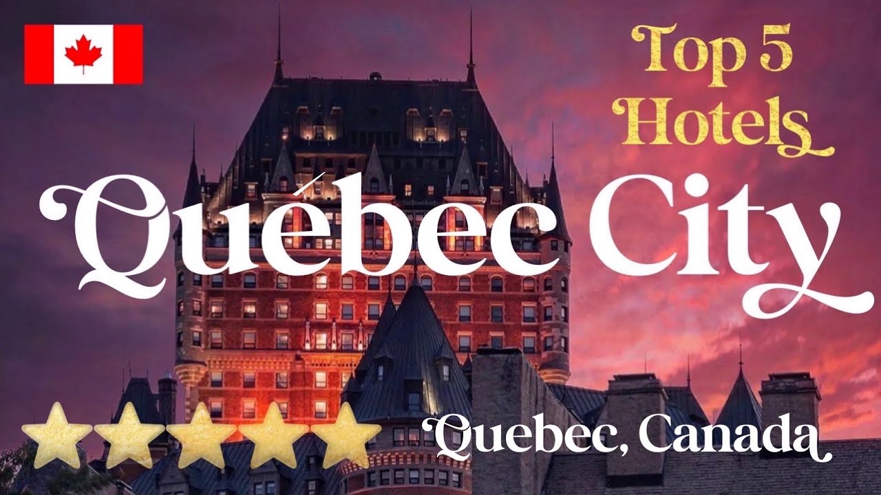 QUEBEC CITY Top 5 Best Luxury Hotels in Quebec City, Canada YouTube