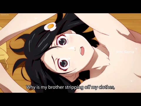 Why is Onii-chan Removing my clothes? 【Hanime】