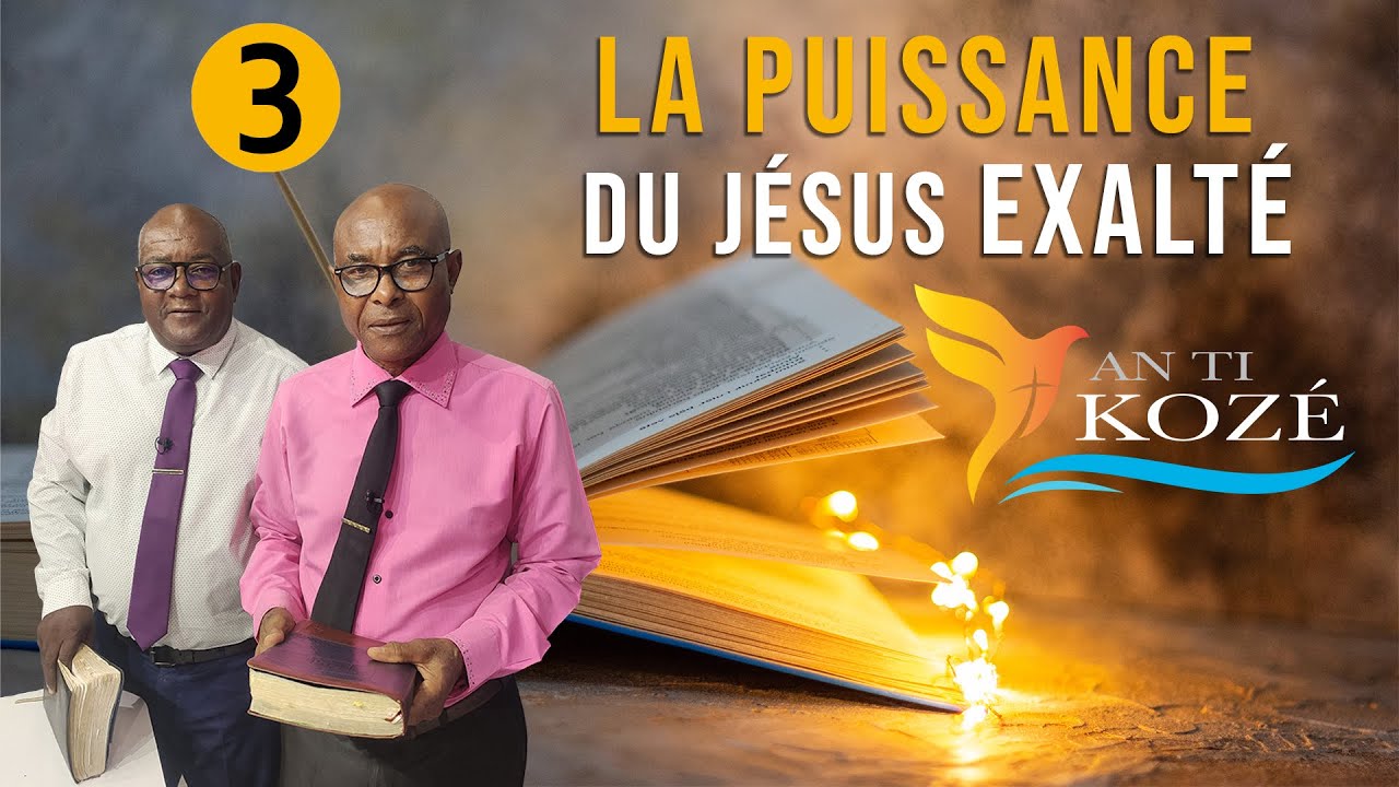 AN TI KOZE 2023 T3 L3 La puissance du Jésus exalté Jacques Cesaire Gratian Gabriel Calixte YouTube
