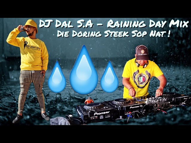 DJ Dal S.A - Raining Day Mix [Die Doring Steek Sop Nat] Mr.90 Degrees [Lekker Goed Vir Lekker Mense] class=