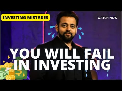 You will fail in investing because...