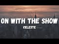 Celeste On With The Show TRADUCTION FRANÇAISE mp3