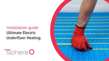Installing ThermoSphere Ultimate - Electric underfloor heating system