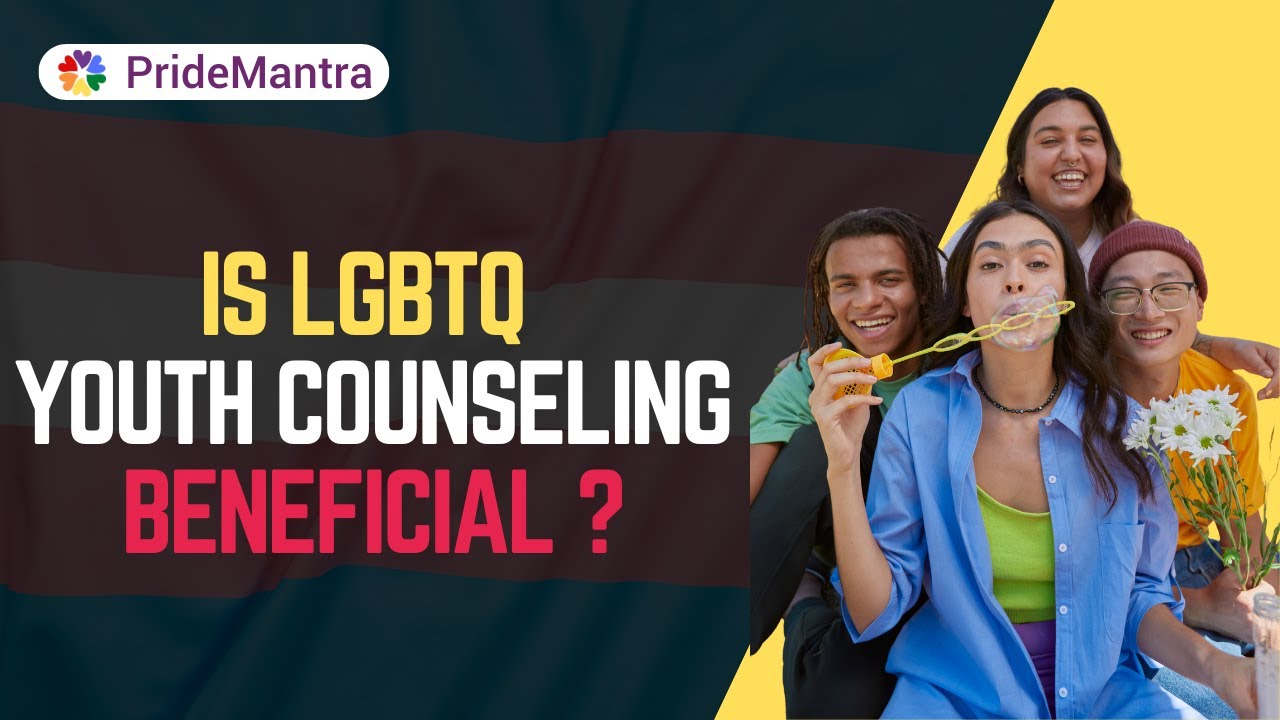 What Are Benefits Of LGBTQ Youth Counseling ? | Pride Mantra | LGBTQ Counseling |