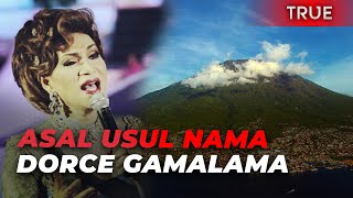 Asal Usul Nama Dorce Gamalama