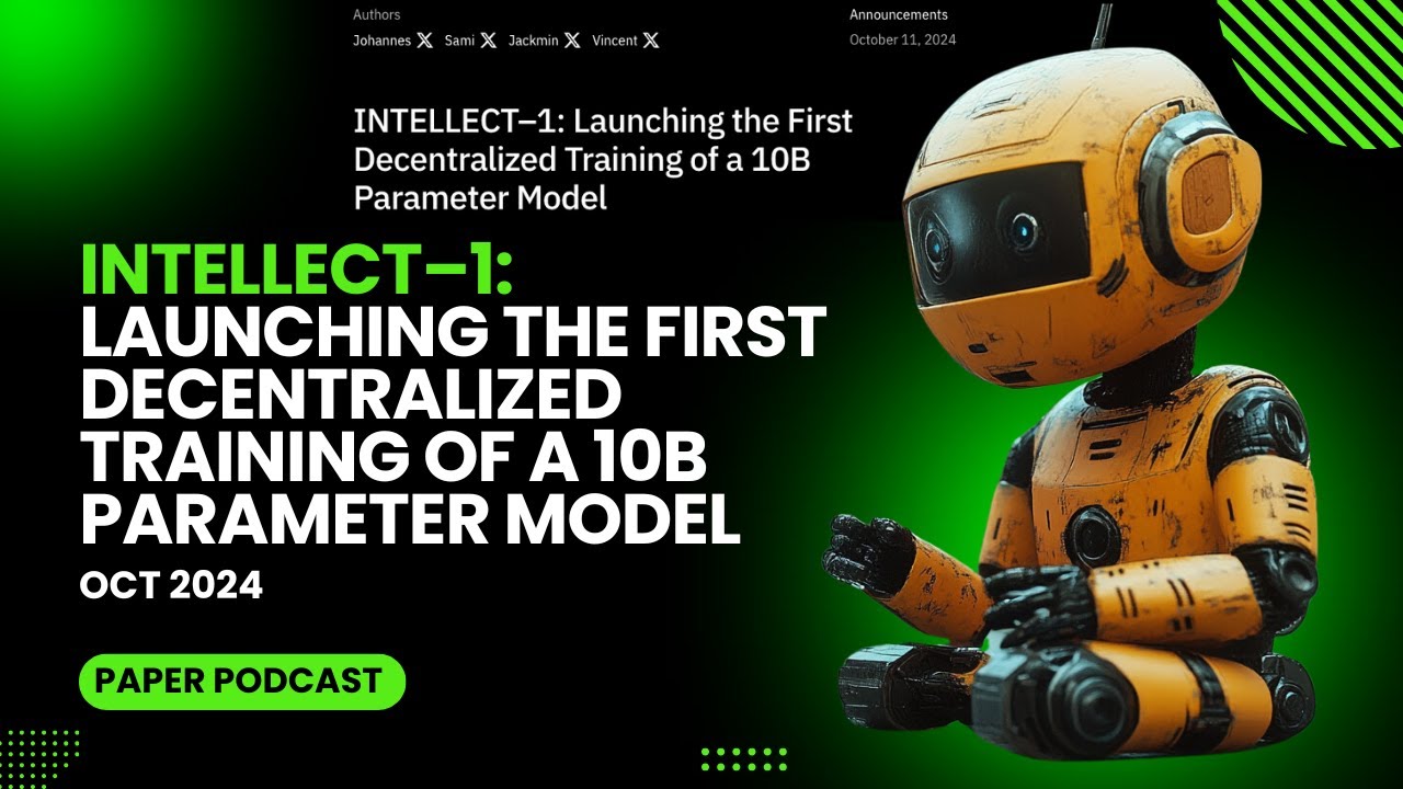 INTELLECT–1: Launching the First Decentralized Training of a 10B Parameter  Model (Oct 2024)