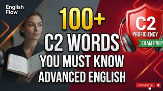 100+ C2 Advanced English Vocabulary | Words You Must Know for Exams 🎧