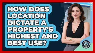 How Does Location Dictate A Property