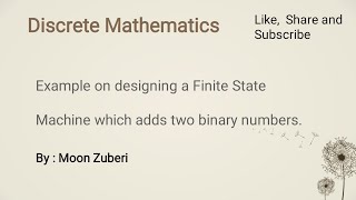Example Adding two binary numbers Finite state machine