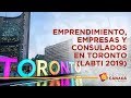 EMPRENDIMIENTO, EMPRESAS Y CONSULADOS EN TORONTO (LABTI 2019)