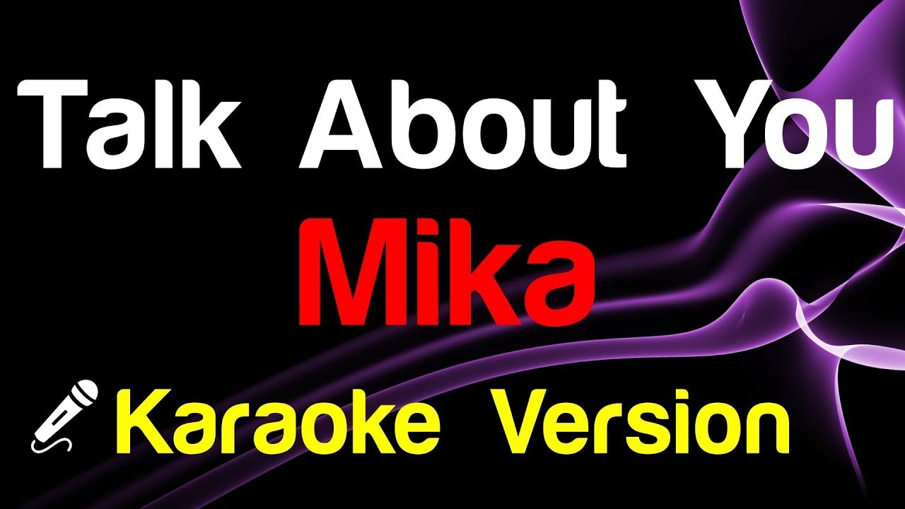 🎤 Mika - Talk About You (Karaoke Version) - King Of Karaoke