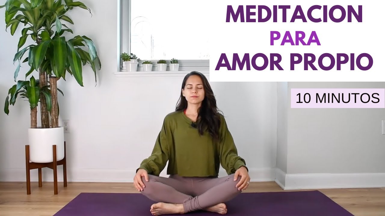 Meditación Guiada Para Amor Propio | 10 minutos - YouTube