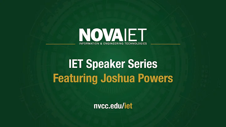 NOVA IET Speaker Series - Featuring Joshua Powers