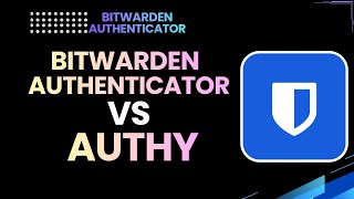 Bitwarden Authenticator vs Authy (Which 2FA App Is Better?)