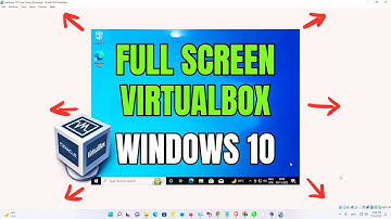 How to Display Windows 10 in Full Screen on VirtualBox