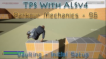 Make a TPS with ALSv4 in UE4 - 96 - Parkour Mechanics - Vaulting - Initial Setup