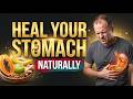 How to Heal Your Stomach Naturally: Acid Reflux, Ulcers & Ancient Wisdom