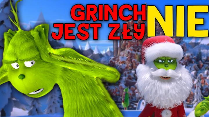 DLACZEGO GRINCH NIENAWIDZI ŚWIĄT BOŻEGO NARODZENIA!?  | Teoria